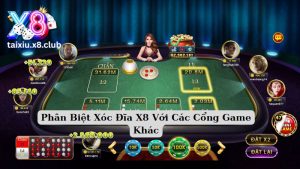Phân Biệt Xóc Đĩa X8 Với Các Cổng Game Khác