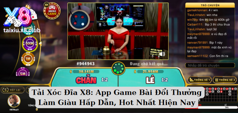 Tải Xóc Đĩa X8: App Game Bài Đổi Thưởng Làm Giàu Hấp Dẫn, Hot Nhất Hiện Nay