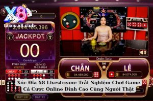 Xóc Đĩa X8 Livestream